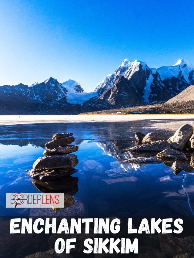 ENCHANTING LAKES OF SIKKIM